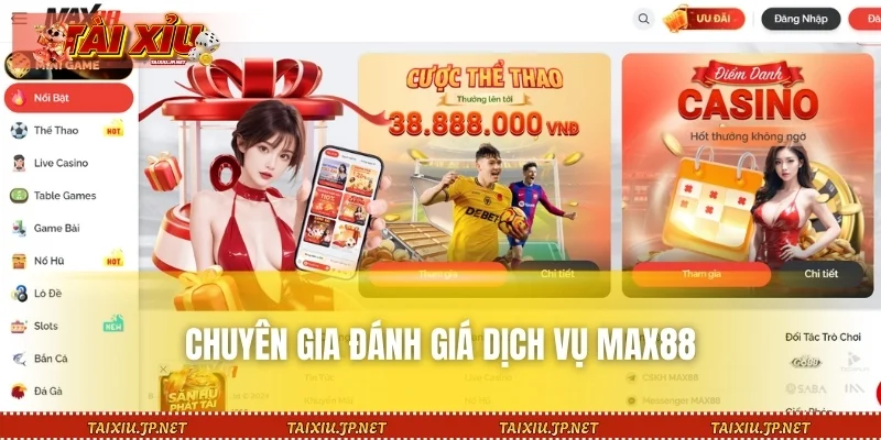 Chuyên gia đánh giá dịch vụ MAX88