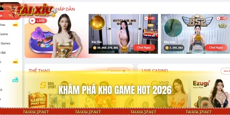 Khám phá kho game hot 2026
