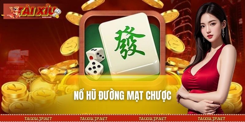 Nổ Hũ Đường Mạt Chược – Thắng Lớn Cực Dễ Với Các Quân Bài