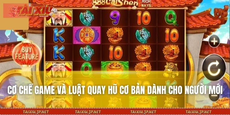 Cơ chế game và luật quay hũ cơ bản dành cho người mới
